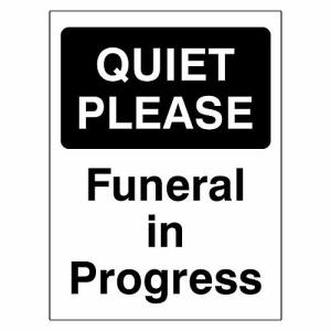 Safety Sign – Funeral in progress (11302)