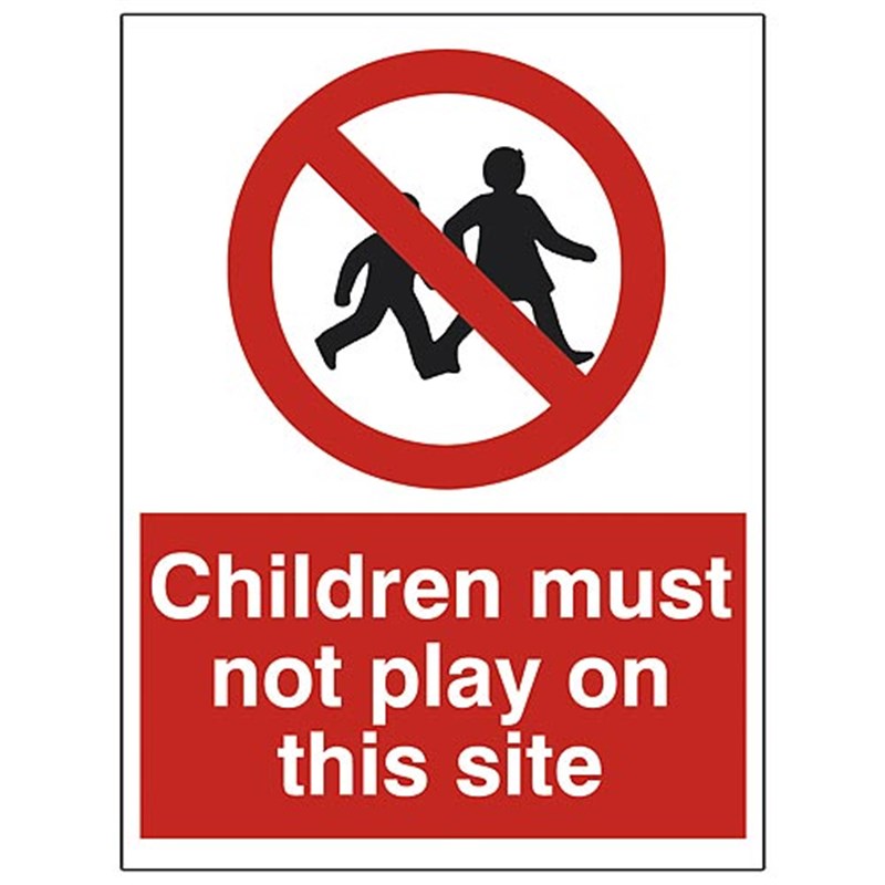 Children Must Not Play On This Site Sign 300 x 400 x 3mm